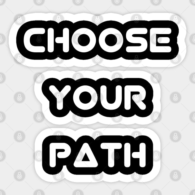 choos your path Sticker by itacc